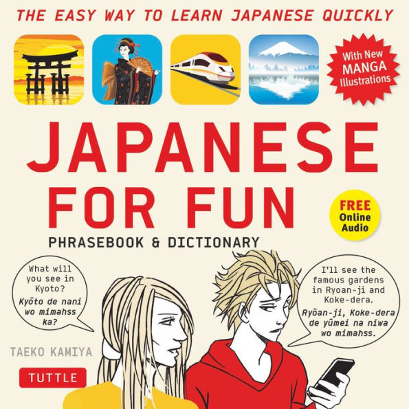 Japanese For Fun Phrasebook & Dictionary: The Easy Way to Learn Quickly (Audio Included)