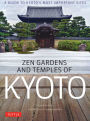 Zen Gardens and Temples of Kyoto: A Guide to Kyoto's Most Important Sites