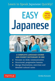 Title: Easy Japanese: Learn to Speak Japanese Quickly! (Japanese Dictionary, Manga Comics and Audio Recordings Included), Author: Emiko Konomi