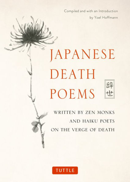 Japanese Death Poems: Written by Zen Monks and Haiku Poets on the Verge of