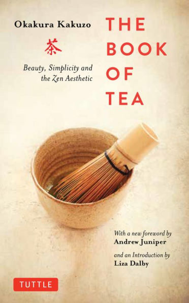 the Book of Tea: Beauty, Simplicity and Zen Aesthetic