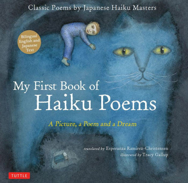 My First Book of Haiku Poems: a Picture, Poem and Dream; Classic Poems by Japanese Masters (Bilingual English text)