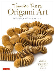 Title: Tomoko Fuse's Origami Art: Works by a Modern Master, Author: Tomoko Fuse