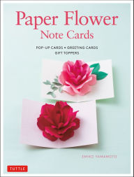 Title: Paper Flower Note Cards: Pop-up Cards * Greeting Cards * Gift Toppers, Author: Emiko Yamamoto