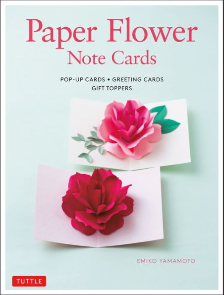 Paper Flower Note Cards: Pop-up Cards * Greeting Gift Toppers