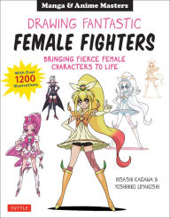 Free book to read and download Manga & Anime: Drawing Fantastic Female Fighters: Bringing Fierce Female Characters to Life (With Over 1,200 Illustrations)