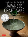 Exploring the World of Japanese Craft Sake: Rice, Water, Earth