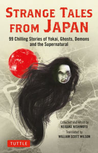 Book pdf downloads free Strange Tales from Japan: 99 Chilling Stories of Yokai, Ghosts, Demons and the Supernatural (English literature)