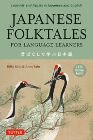 Ebooks available to download Japanese Folktales for Language Learners: Bilingual Legends and Fables in Japanese and English (Free online Audio Recording) in English 9784805316627 by Eriko Sato, Anna Sato, Eriko Sato, Anna Sato PDF PDB iBook
