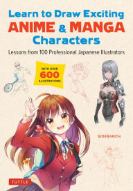Books to download for ipod free Learn to Draw Exciting Anime & Manga Characters: Lessons from 100 Professional Japanese Illustrators (with over 600 illustrations) by Sideranch 