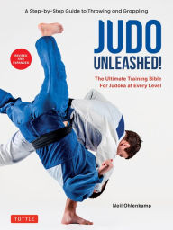 Download ebooks free for ipad Judo Unleashed!: The Ultimate Training Bible for Judoka at Every Level (Revised and Expanded Edition) MOBI ePub by Neil Ohlenkamp English version