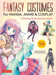 Download new audio books for free Fantasy Costumes for Manga, Anime & Cosplay: A Drawing Guide and Sourcebook (With over 1100 color illustrations) (English literature) 9784805317495