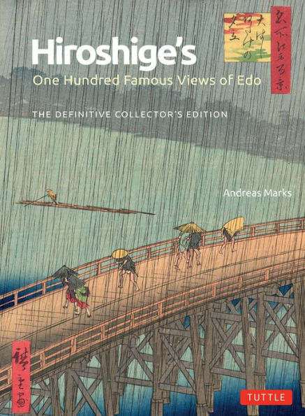 Hiroshige's One Hundred Famous Views of Edo: The Definitive Collector's Edition (Woodblock Prints)