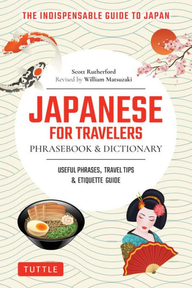 Japanese for Travelers Phrasebook & Dictionary: Useful Phrases, Travel Tips, Etiquette & Manga Dialogues