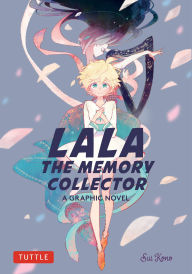 Title: Lala the Memory Collector: A Graphic Novel, Author: Sui Kohno