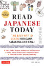 Read Japanese Today: The Easy Way to Learn the Hiragana, Katakana and Kanji