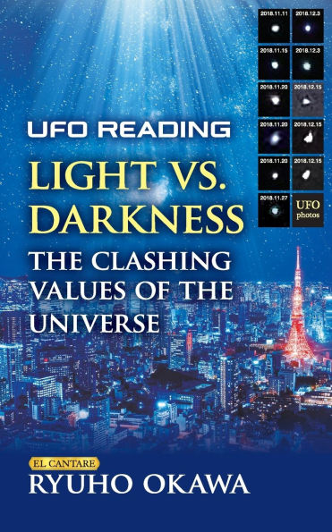 UFO Reading Light vs. Darkness: The clashing values of the universe: How It Affects the Judgment of Good and Evil on Planet Earth