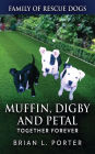 Muffin, Digby And Petal: Together Forever