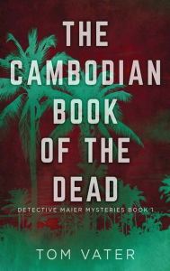 Title: The Cambodian Book Of The Dead, Author: Tom Vater