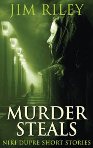 Title: Murder Steals, Author: Jim Riley