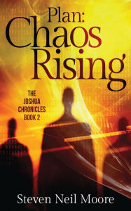 Title: Plan: Chaos Rising, Author: Steven Neil Moore