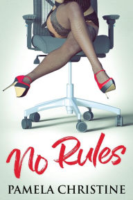 Title: No Rules, Author: Pamela Christine