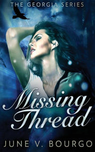 Title: Missing Thread, Author: June V Bourgo