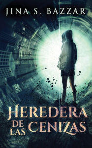 Title: Heredera De Las Cenizas, Author: Jina S Bazzar