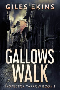 Title: Gallows Walk, Author: Giles Ekins