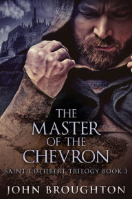 Title: The Master Of The Chevron, Author: John Broughton
