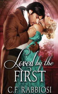 Title: Loved By The First, Author: C F Rabbiosi