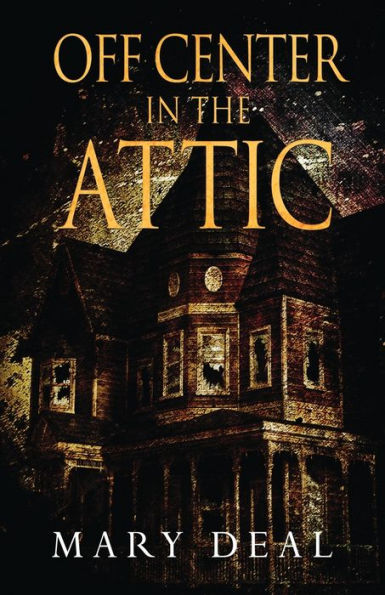 Off Center the Attic: A Collection of Short Stories and Flash Fiction