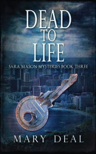 Title: Dead To Life, Author: Mary Deal