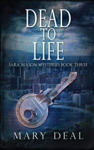 Title: Dead To Life, Author: Mary Deal