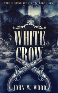 Title: White Crow, Author: John W Wood