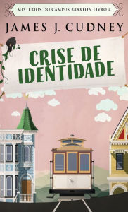 Title: Crise de Identidade, Author: James J Cudney