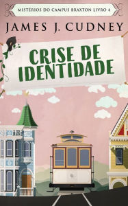 Title: Crise de Identidade, Author: James J. Cudney