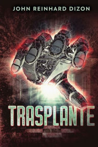 Title: Trasplante, Author: John Reinhard Dizon