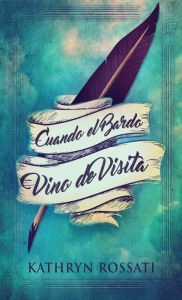 Title: Cuando el Bardo Vino de Visita, Author: Kathryn Rossati