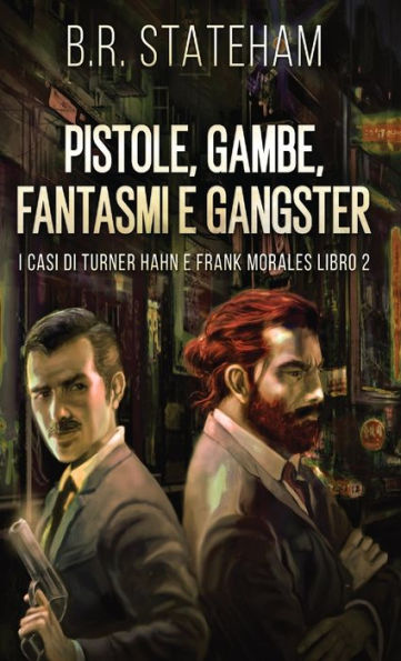 Pistole, Gambe, Fantasmi e Gangster