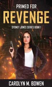 Title: Primed For Revenge, Author: Carolyn Bowen