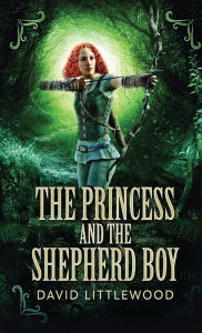 Title: The Princess And The Shepherd Boy, Author: David Littlewood