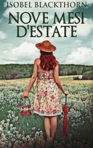 Title: Nove Mesi D'estate, Author: Isobel Blackthorn