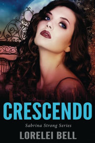 Title: Crescendo, Author: Lorelei Bell