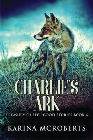 Title: Charlie's Ark, Author: Karina McRoberts
