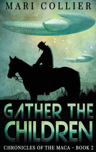 Title: Gather The Children, Author: Mari Collier