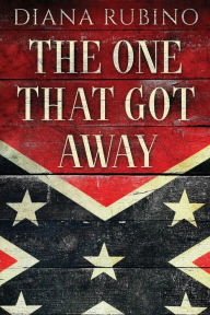 Title: The One That Got Away: John Surratt, the conspirator in John Wilkes Booth's plot to assassinate President Lincoln, Author: Diana Rubino