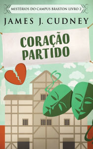 Title: Coração Partido, Author: James J Cudney