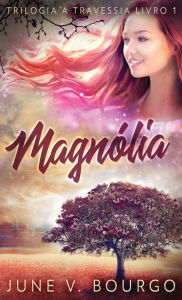 Title: Magnólia, Author: June V Bourgo