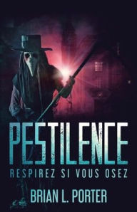 Title: Pestilence - Respirez si vous osez, Author: Brian L Porter